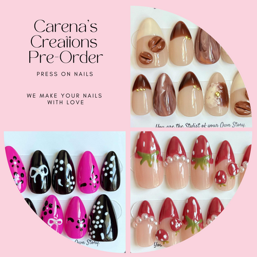 Carena's PRE-ORDER Creations Press On Nails